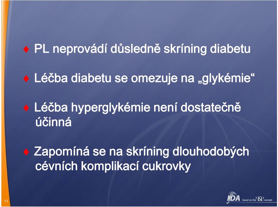 hyperglykémie není dostatečně účinná Zapomíná