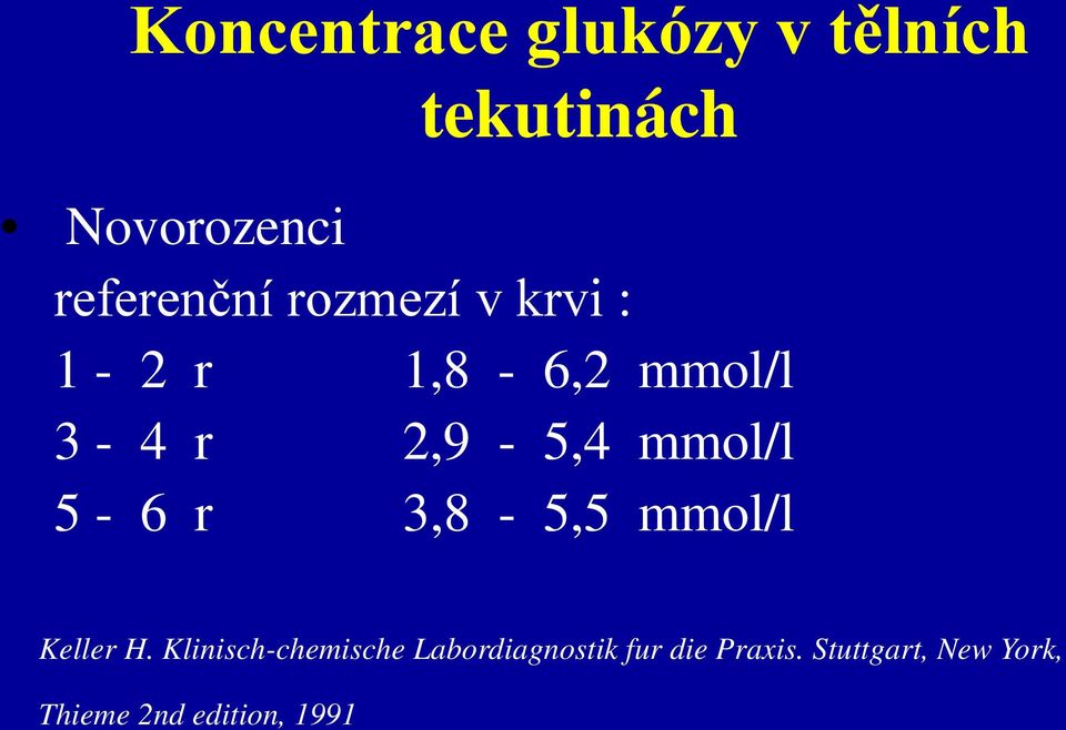 mmol/l 5-6 r 3,8-5,5 mmol/l Keller H.