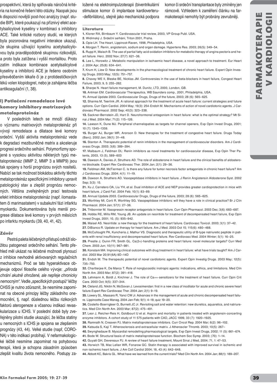 Také kritické rozbory studií, ve kterých byla pozorována negativní interakce ukazují, že skupina užívající kyselinu acetylsalicylovou byla pravděpodobně skupinou rizikovější, a proto byla zatížena i