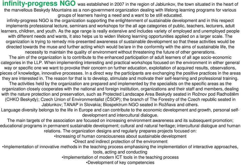 infinity-progress NGO is the organization supporting the enlightenment of sustainable development and in this respect implements professional lecture, seminars and workshops for the all age