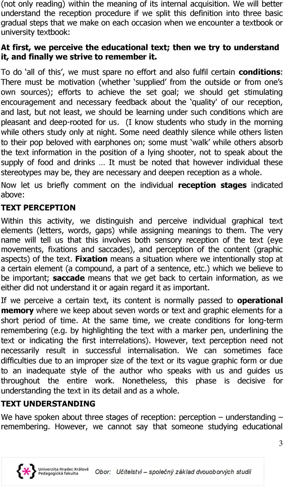 first, we perceive the educational text; then we try to understand it, and finally we strive to remember it.