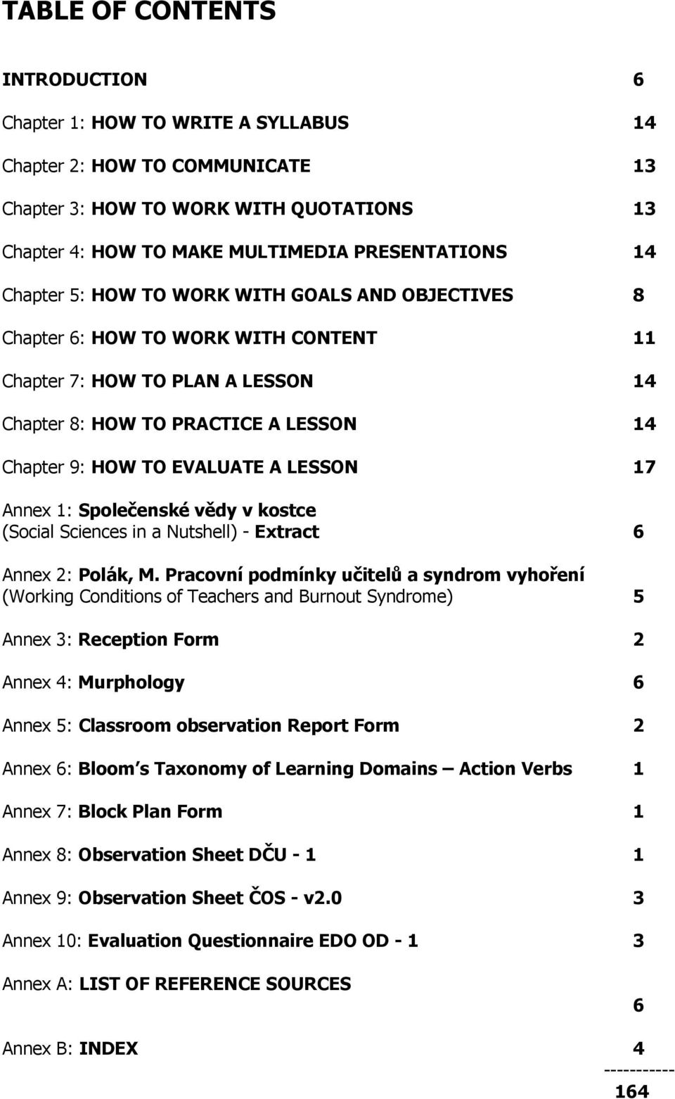 17 Annex 1: Společenské vědy v kostce (Social Sciences in a Nutshell) - Extract 6 Annex 2: Polák, M.