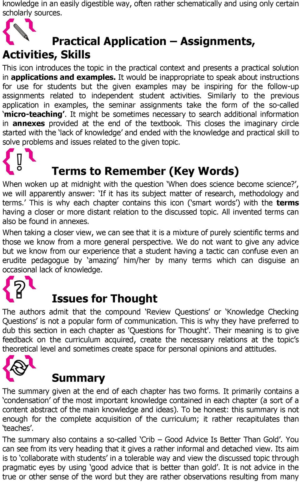 It would be inappropriate to speak about instructions for use for students but the given examples may be inspiring for the follow-up assignments related to independent student activities.