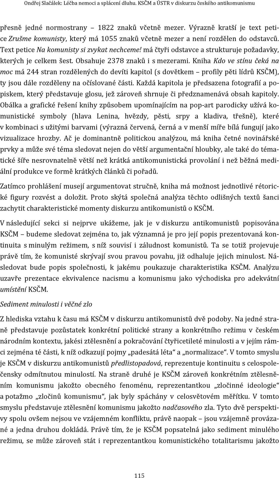 má čtyři odstavce a strukturuje požadavky, kterých je celkem šest. Obsahuje 2378 znaků i s mezerami.