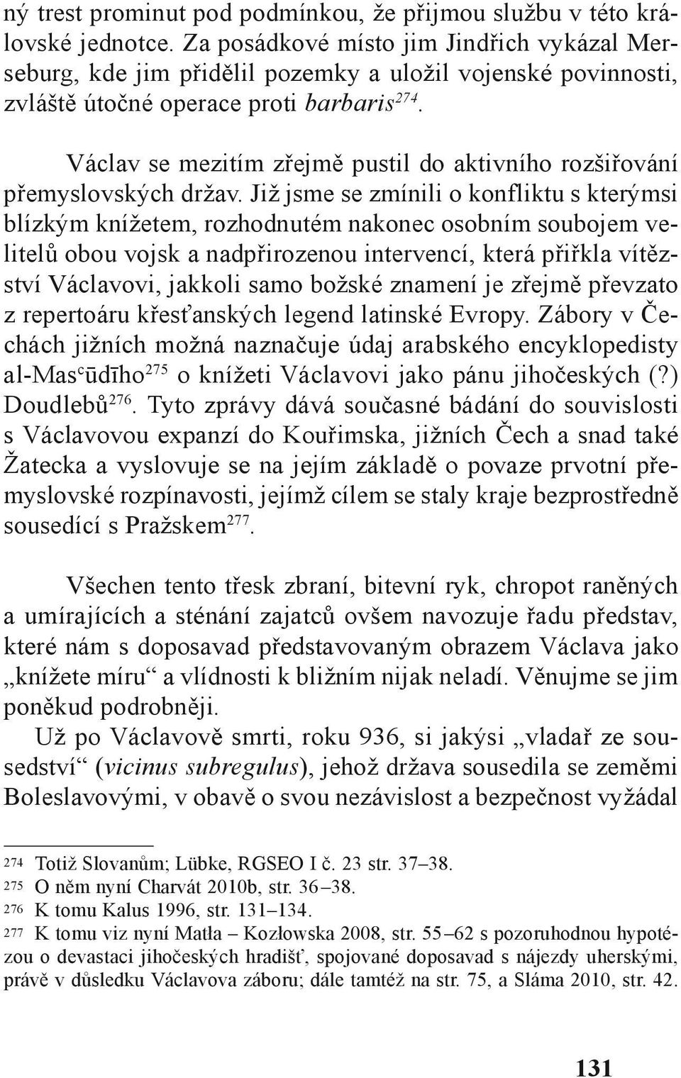 Václav se mezitím zřejmě pustil do aktivního rozšiřování přemyslovských držav.