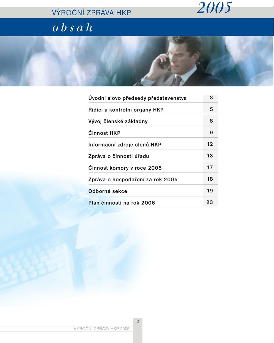 Zpráva o činnosti úřadu Činnost komory v roce 2005 Zpráva o hospodaření