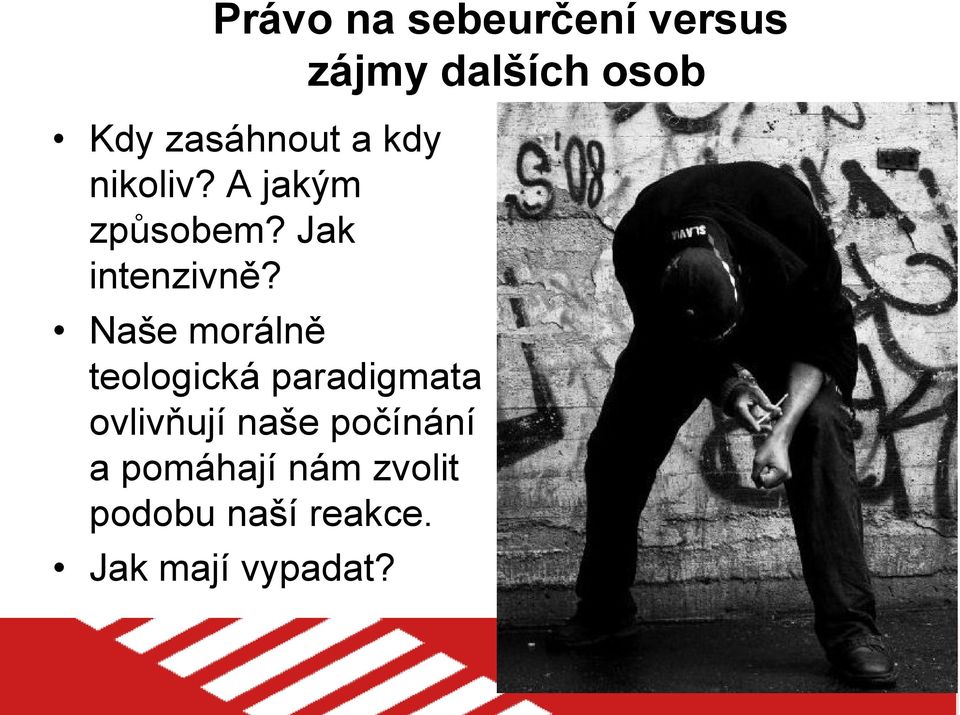 Jak intenzivně?