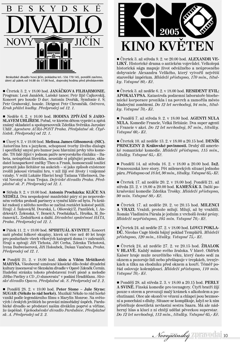 Ostrava, Kruh pøátel hudby. Pøedprodej od 12. 1. g Nedìle 6. 2. v 16.00 hod. HODINA ZPÍVÁNÍ S JARO- SLAVEM UHLÍØEM.