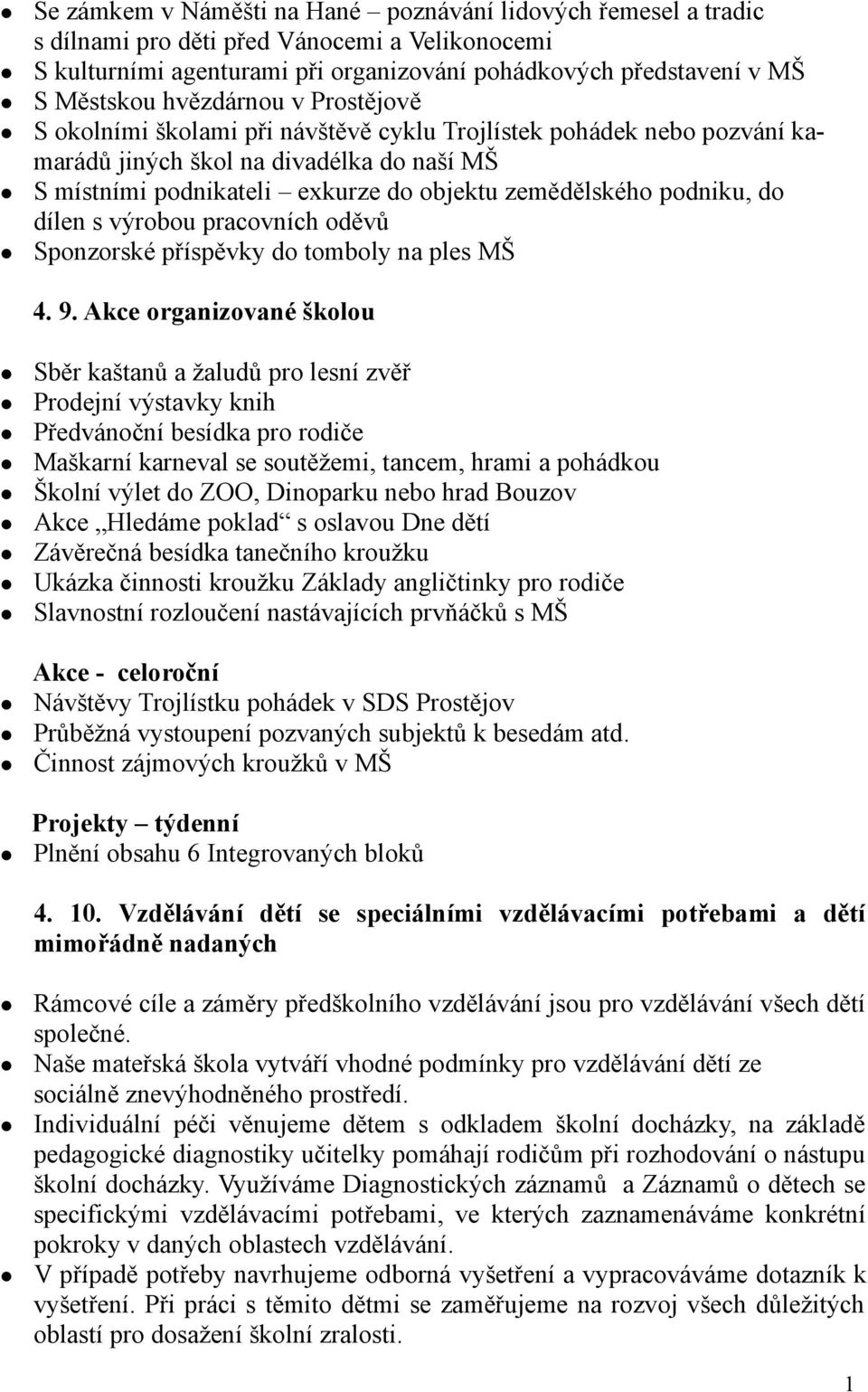 podniku, do dílen s výrobou pracovních oděvů Sponzorské příspěvky do tomboly na ples MŠ 4. 9.