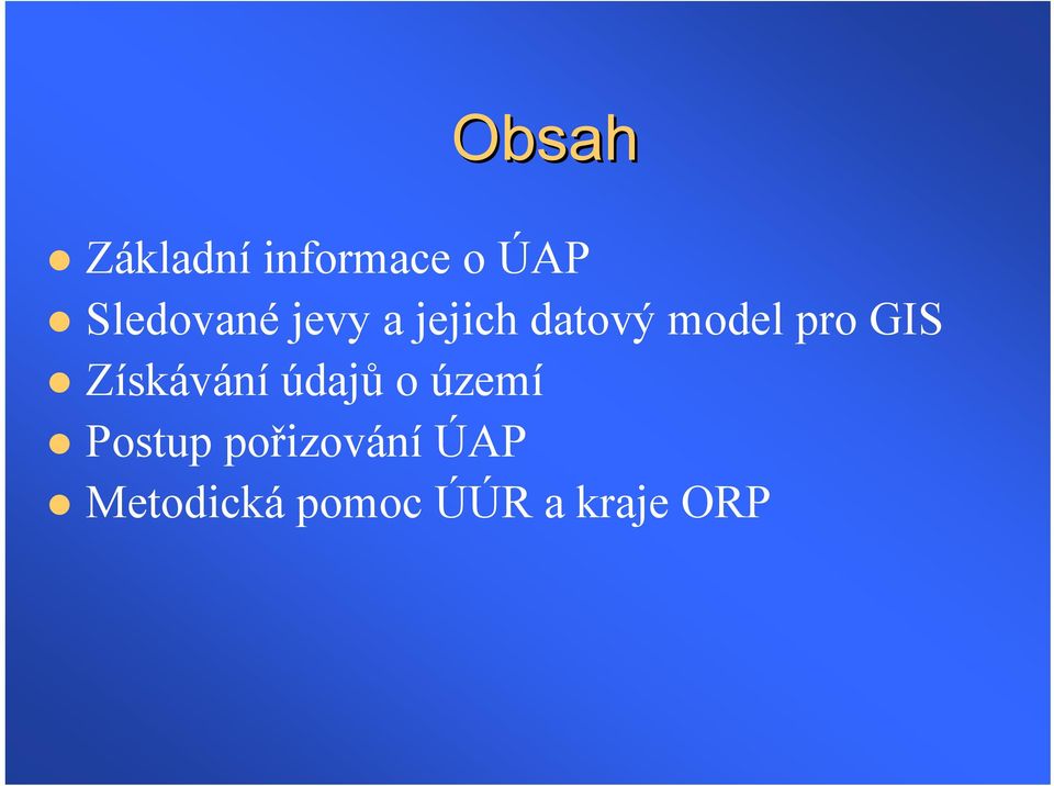 pro GIS Získávání údajů o území Postup