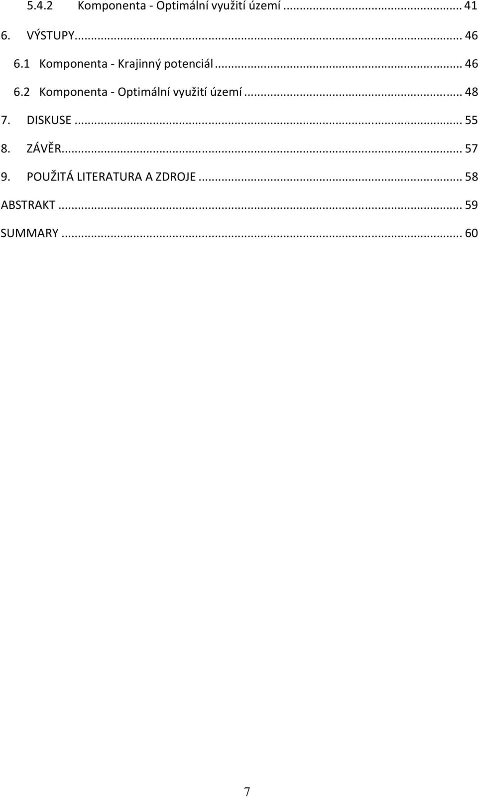 ..48 7. DISKUSE...55 8. ZÁVĚR...57 9.