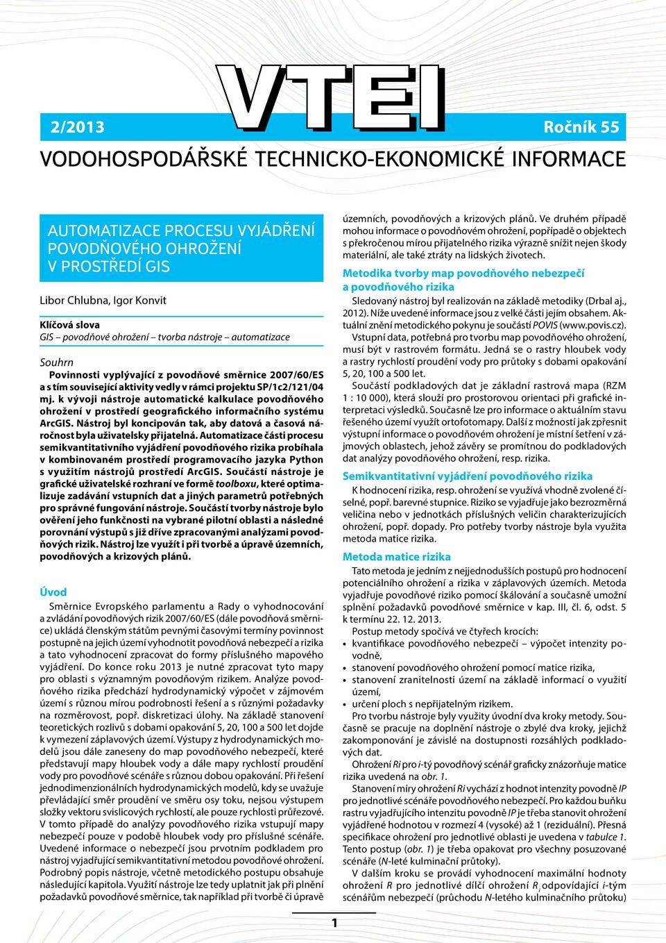 k vývoji nástroje automatické kalkulace povodňového ohrožení v prostředí geografického informačního systému ArcGIS.