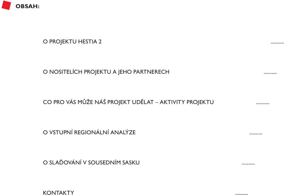 .. 7 CO PRO VÁS MŮŽE NÁŠ PROJEKT UDĚLAT AKTIVITY