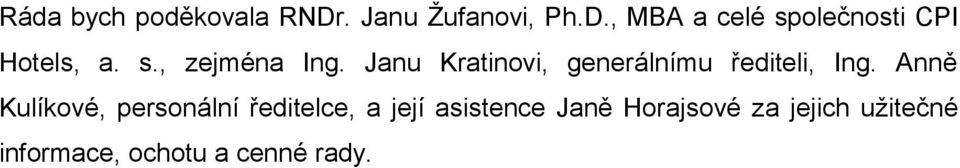 Anně Kulíkové, personální ředitelce, a její asistence Janě