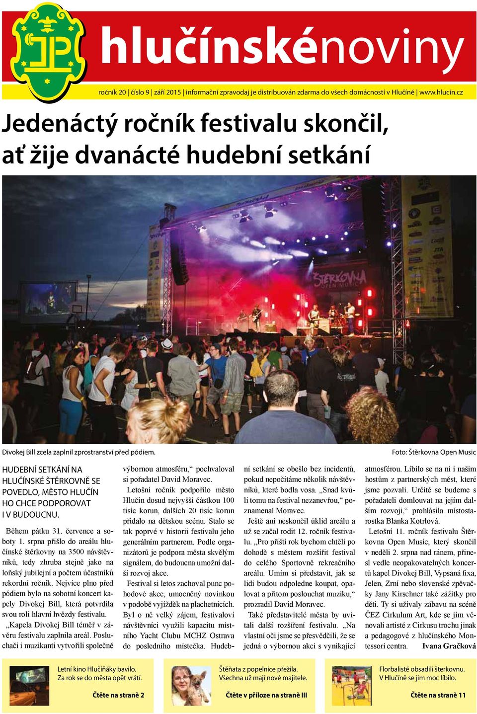 Foto: Štěrkovna Open Music Hudební setkání na hlučínské štěrkovně se povedlo, město Hlučín ho chce podporovat i v budoucnu. Během pátku 31. července a soboty 1.
