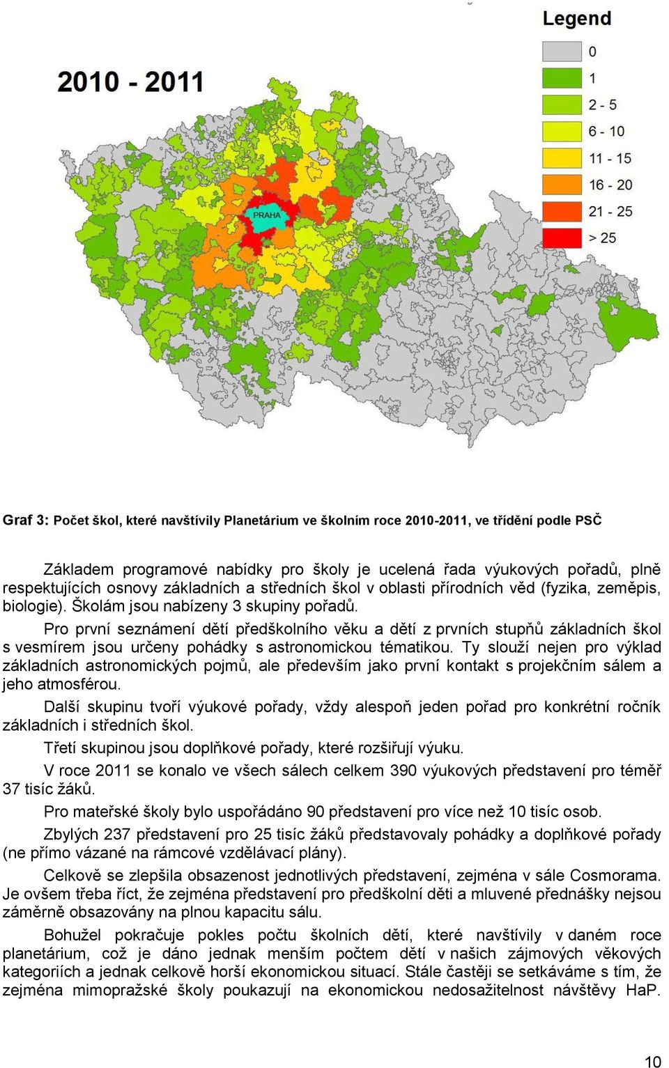 Pro první seznámení dětí předškolního věku a dětí z prvních stupňů základních škol s vesmírem jsou určeny pohádky s astronomickou tématikou.