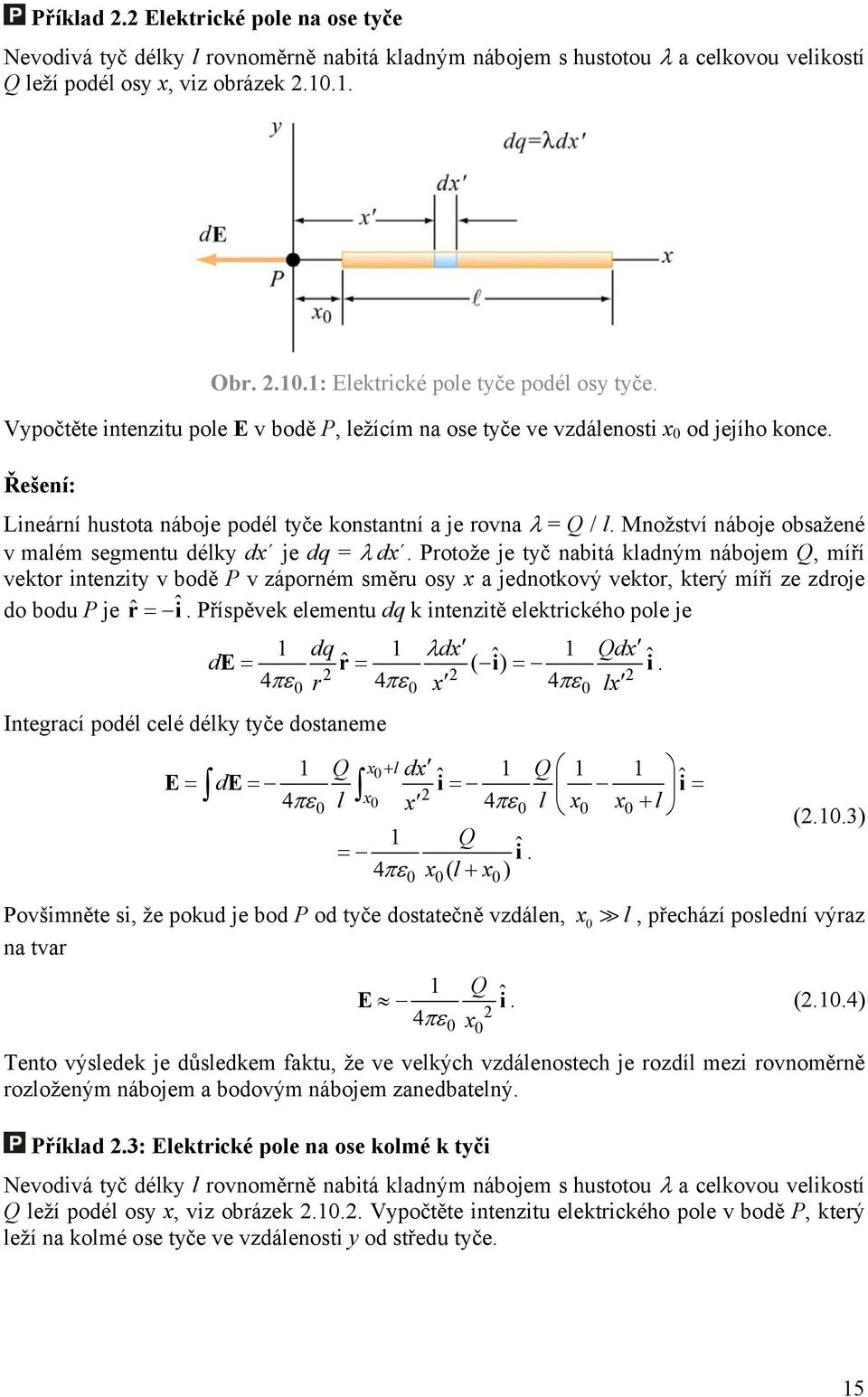 Množství náboje obsažené v malém segmentu délk dx je dq = dx.