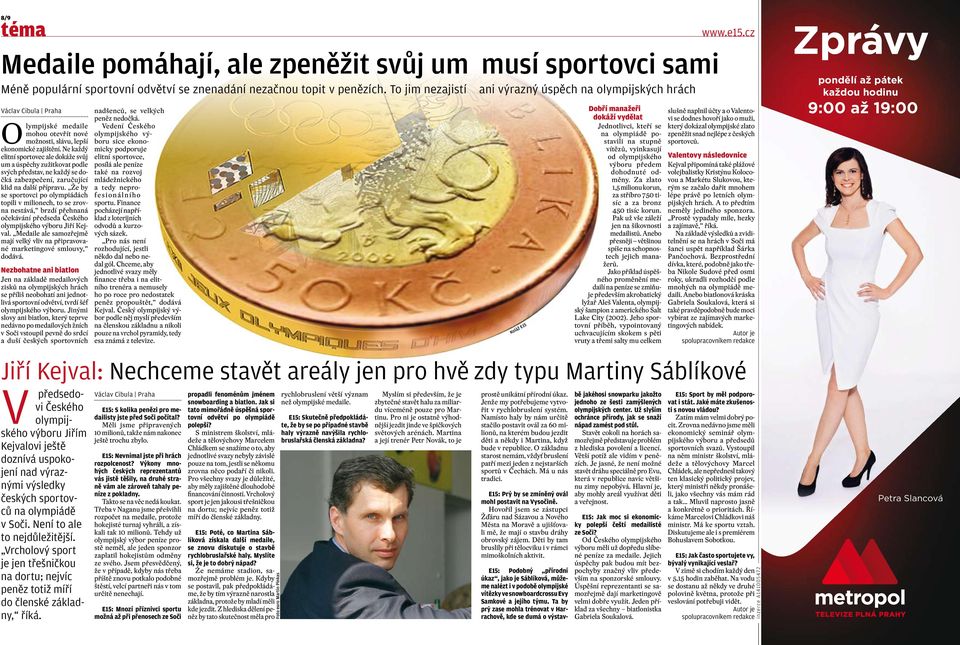 Ne každý elitní sportovec ale dokáže svůj um a úspěchy zužitkovat podle svých představ, ne každý se dočká zabezpečení, zaručující klid na další přípravu.