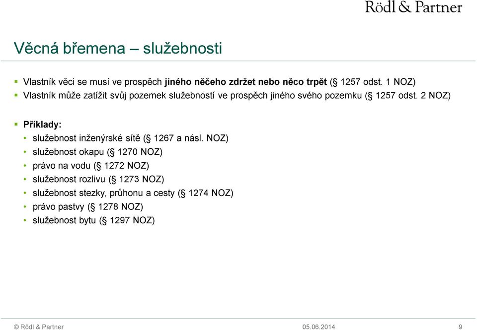 2 NOZ) Příklady: služebnost inženýrské sítě ( 1267 a násl.