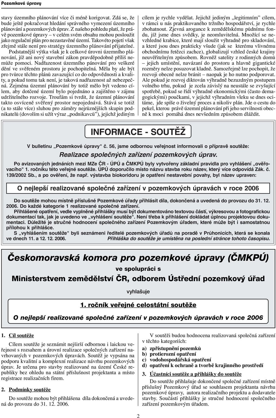 Takovéto pojetí však zøejmì stále není pro stratégy územního plánování pøijatelné.