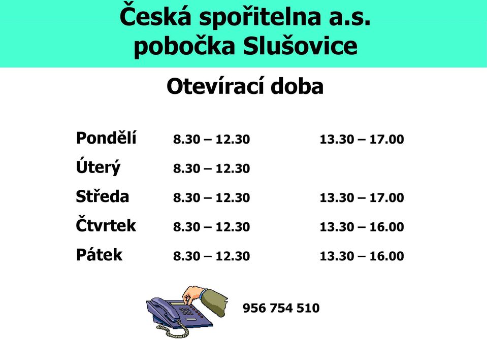 30 12.30 13.30 17.00 Čtvrtek 8.30 12.30 13.30 16.