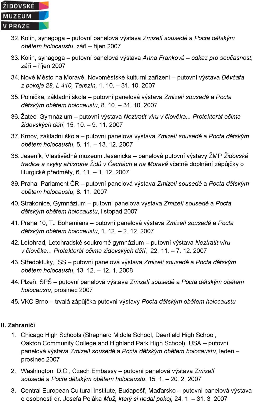 Nové Město na Moravě, Novoměstské kulturní zařízení putovní výstava Děvčata z pokoje 28, L 410, Terezín, 1. 10. 31. 10. 2007 35.