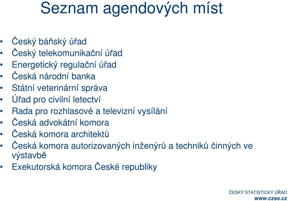 rozhlasové a televizní vysílání Česká advokátní komora Česká komora architektů Česká