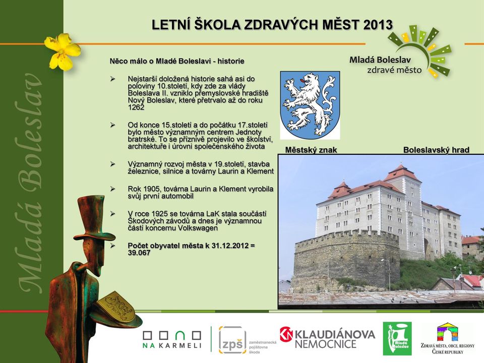 To se příznivě projevilo ve školství, architektuře i úrovni společenského života Významný rozvoj města v 19.