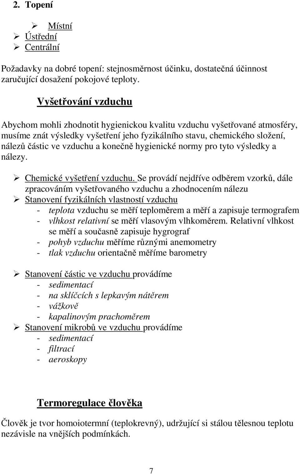 konečně hygienické normy pro tyto výsledky a nálezy. Chemické vyšetření vzduchu.