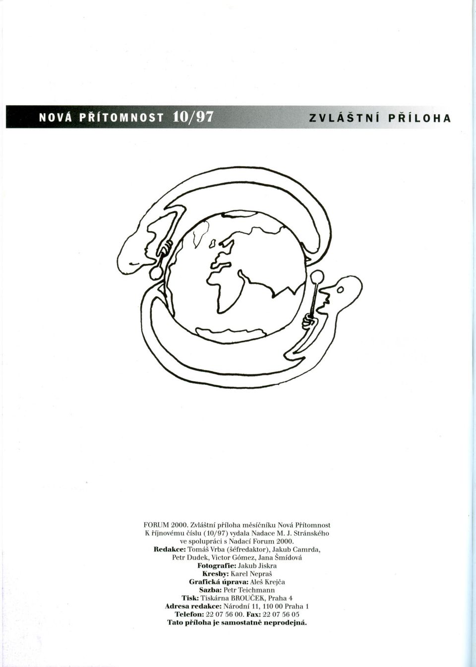 Stránského ve spolupráci s Nadací Forum 2000.