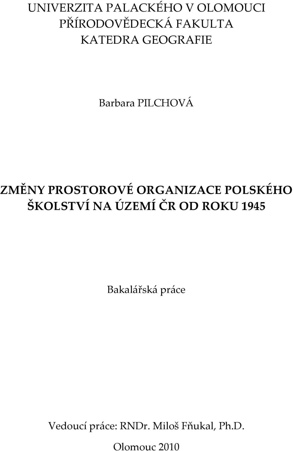 ORGANIZACE POLSKÉHO ŠKOLSTVÍ NA ÚZEMÍ ČR OD ROKU 1945