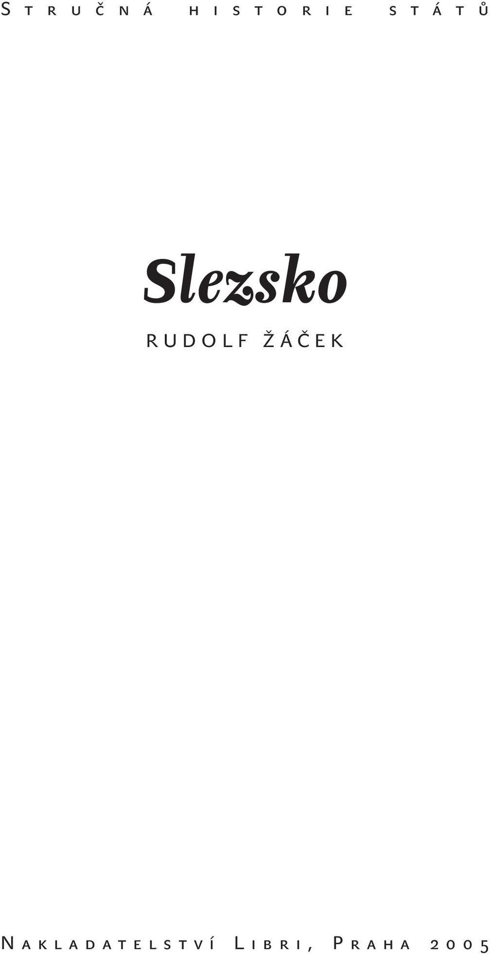 Slezsko RUDOLF ŽÁČEK