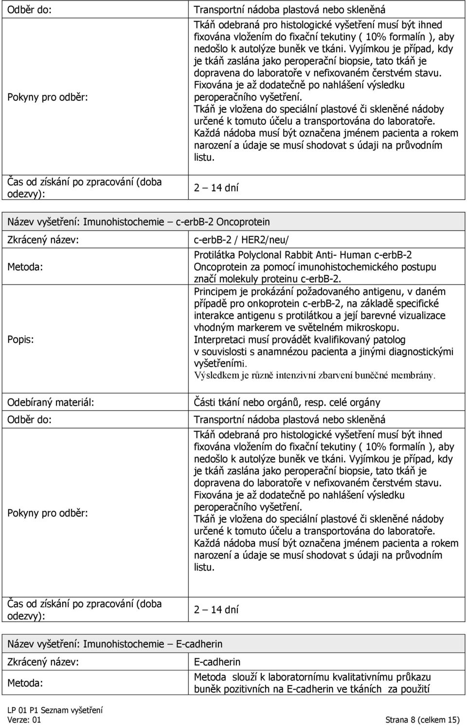 značí molekuly proteinu c-erbb-2.