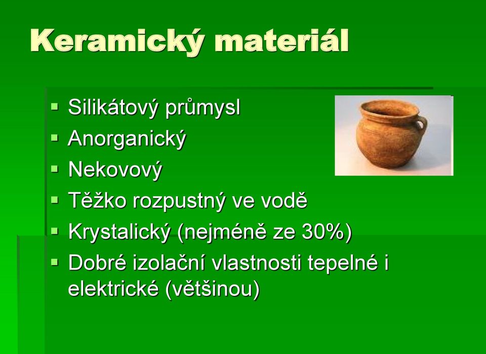 vodě Krystalický (nejméně ze 30%) Dobré