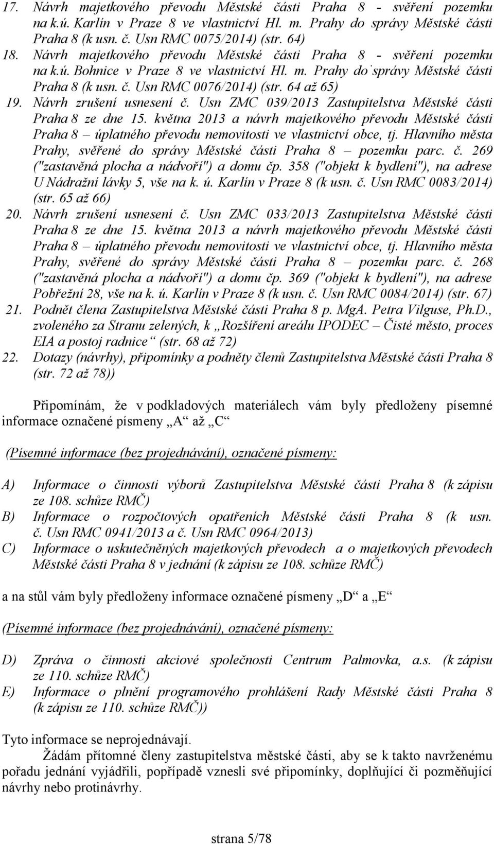 64 až 65) 19. Návrh zrušení usnesení č. Usn ZMC 039/2013 Zastupitelstva Městské části Praha 8 ze dne 15.