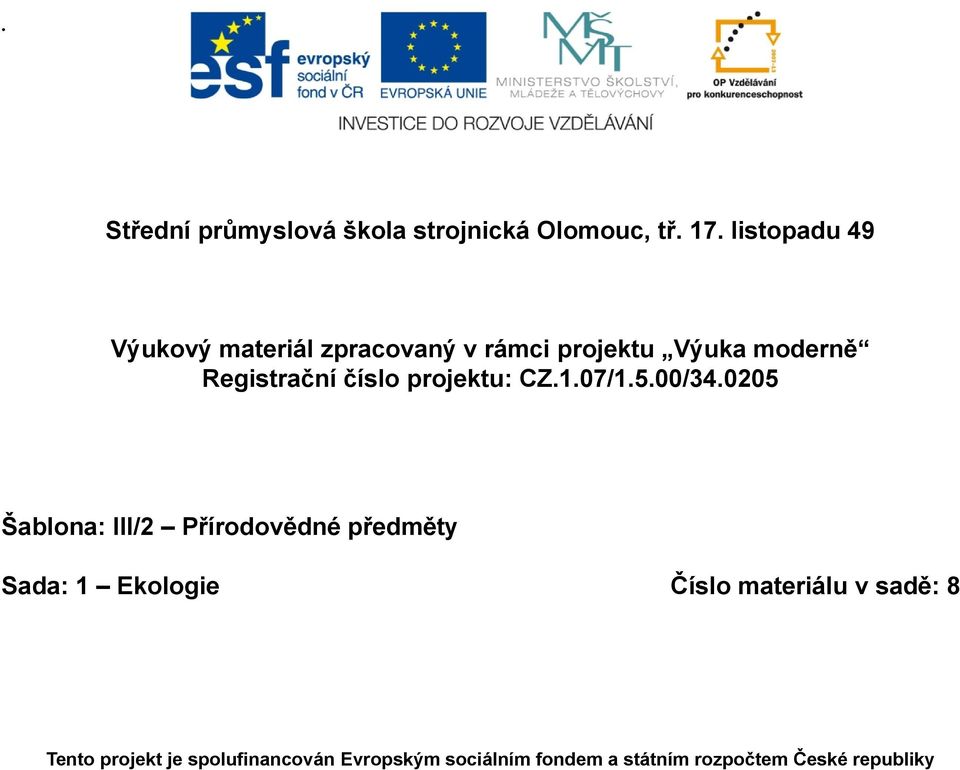 číslo projektu: CZ.1.07/1.5.00/34.