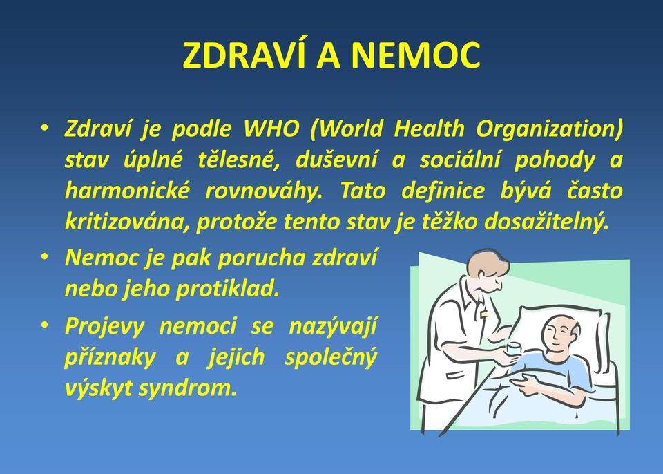 Tato definice bývá často kritizována, protože tento stav je těžko dosažitelný.