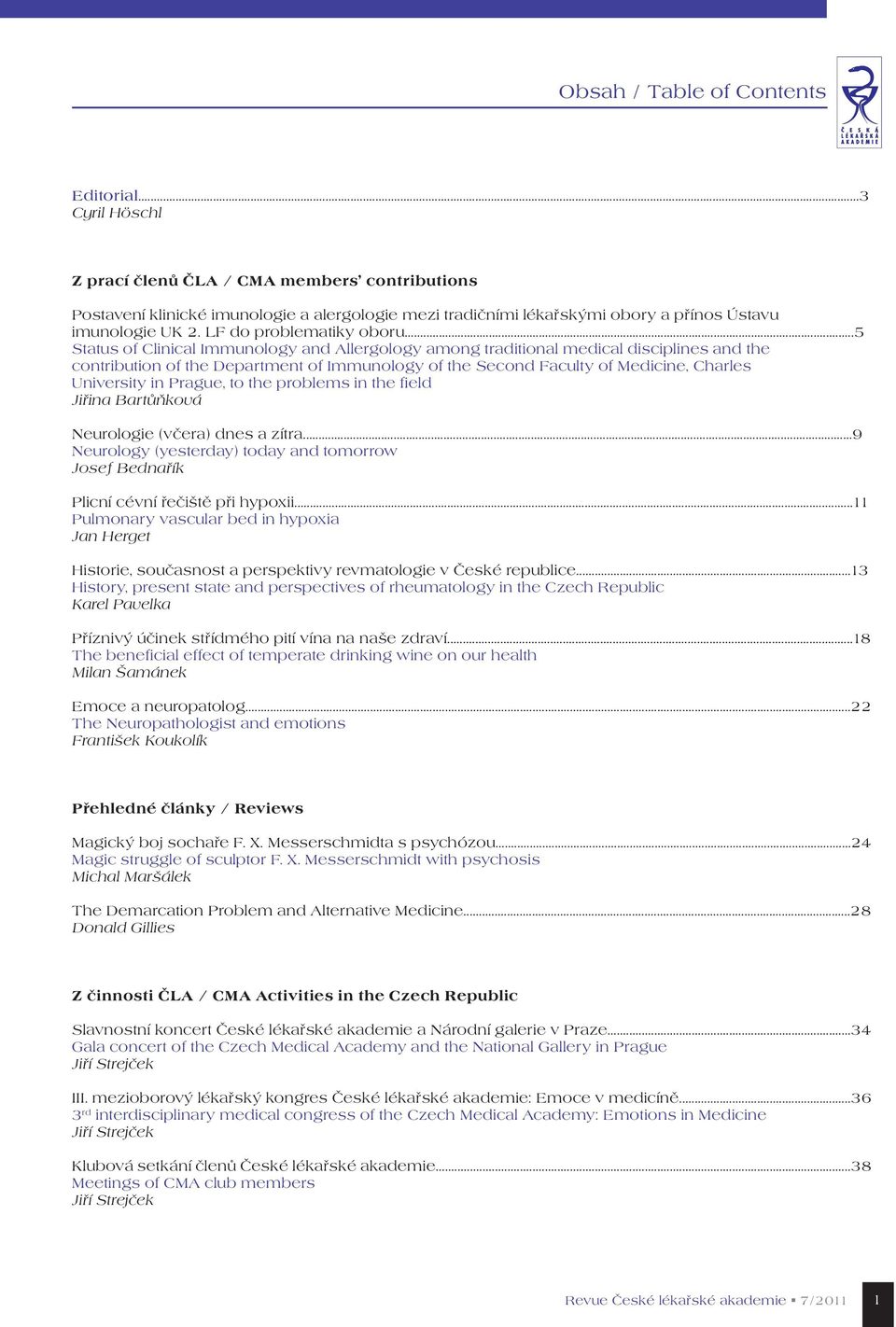 ..5 Status of Clinical Immunology and Allergology among traditional medical disciplines and the contribution of the Department of Immunology of the Second Faculty of Medicine, Charles University in