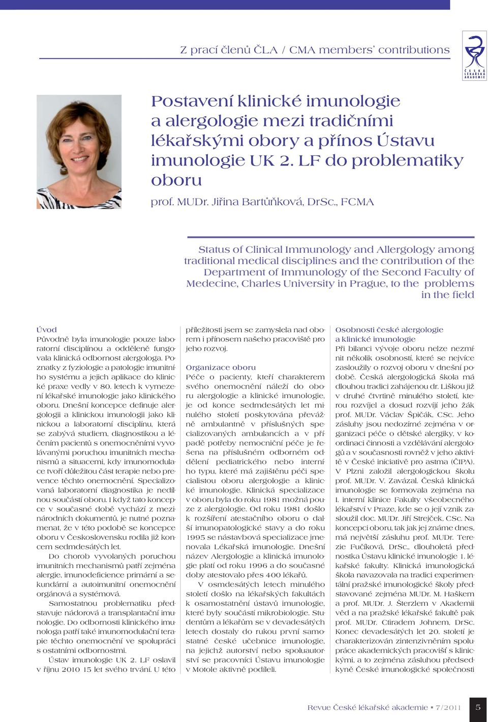 , FCMA Status of Clinical Immunology and Allergology among traditional medical disciplines and the contribution of the Department of Immunology of the Second Faculty of Medecine, Charles University