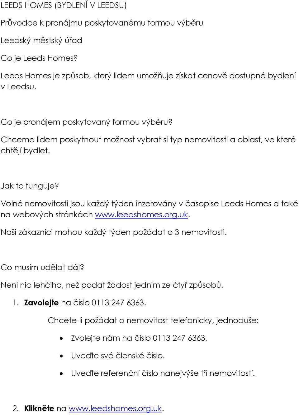 Chceme lidem poskytnout možnost vybrat si typ nemovitosti a oblast, ve které chtějí bydlet. Jak to funguje?