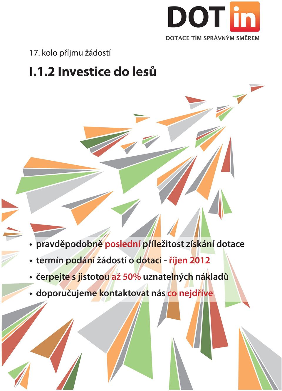 2 Investice do lesů pravděpodobně poslední příležitost