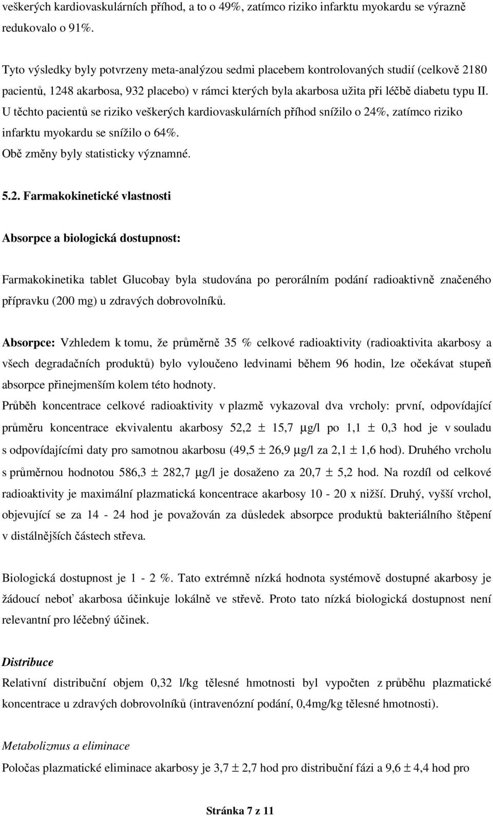 U těchto pacientů se riziko veškerých kardiovaskulárních příhod snížilo o 24