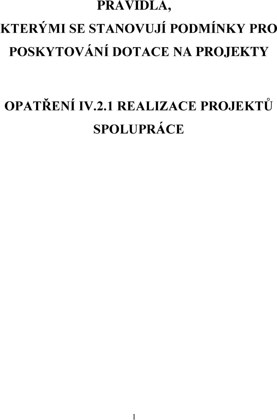 DOTACE NA PROJEKTY OPATŘENÍ IV.