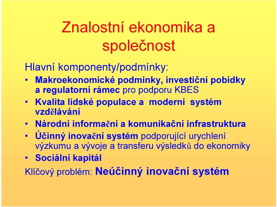 Národní informační a komunikační infrastruktura Účinný inovační systém podporující urychlení