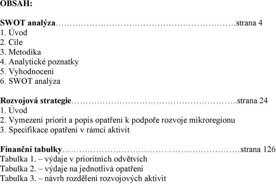 Vymezení priorit a popis opatření k podpoře rozvoje mikroregionu 3.