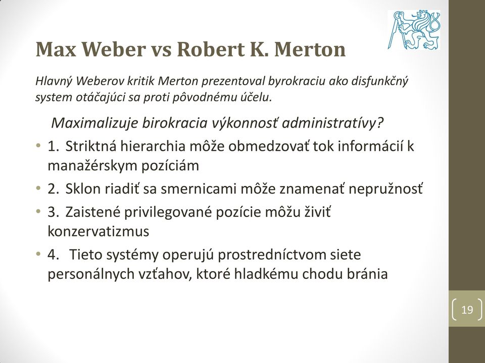 Maximalizuje birokracia výkonnosť administratívy? 1.