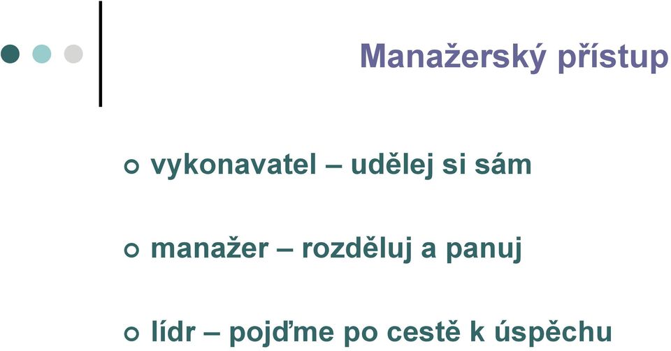 sám manaţer rozděluj a