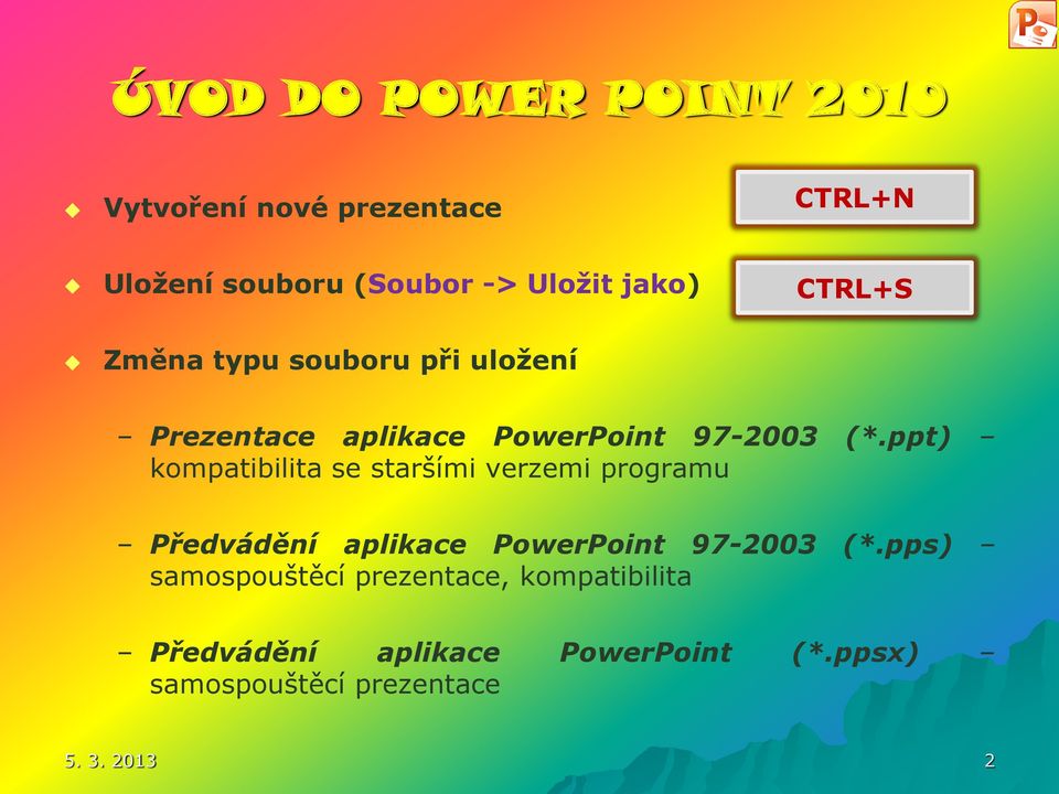 ppt) kompatibilita se staršími verzemi programu Předvádění aplikace PowerPoint 97-2003 (*.