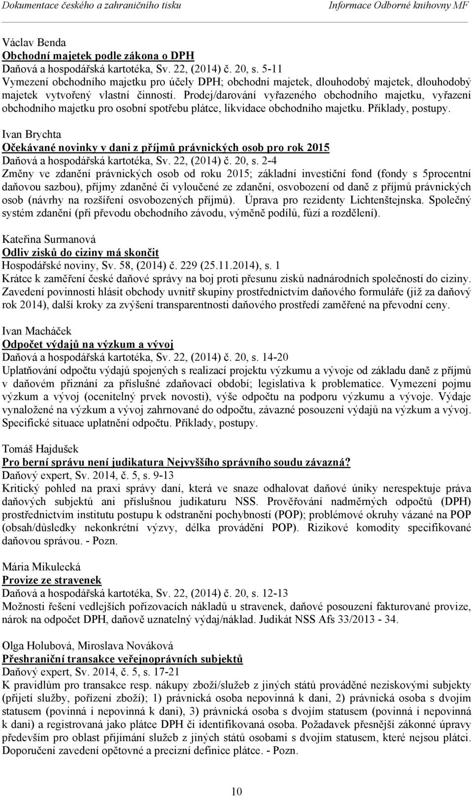 Prodej/darování vyřazeného obchodního majetku, vyřazení obchodního majetku pro osobní spotřebu plátce, likvidace obchodního majetku. Příklady, postupy.