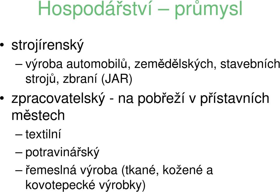 zpracovatelský - na pobřeží v přístavních městech